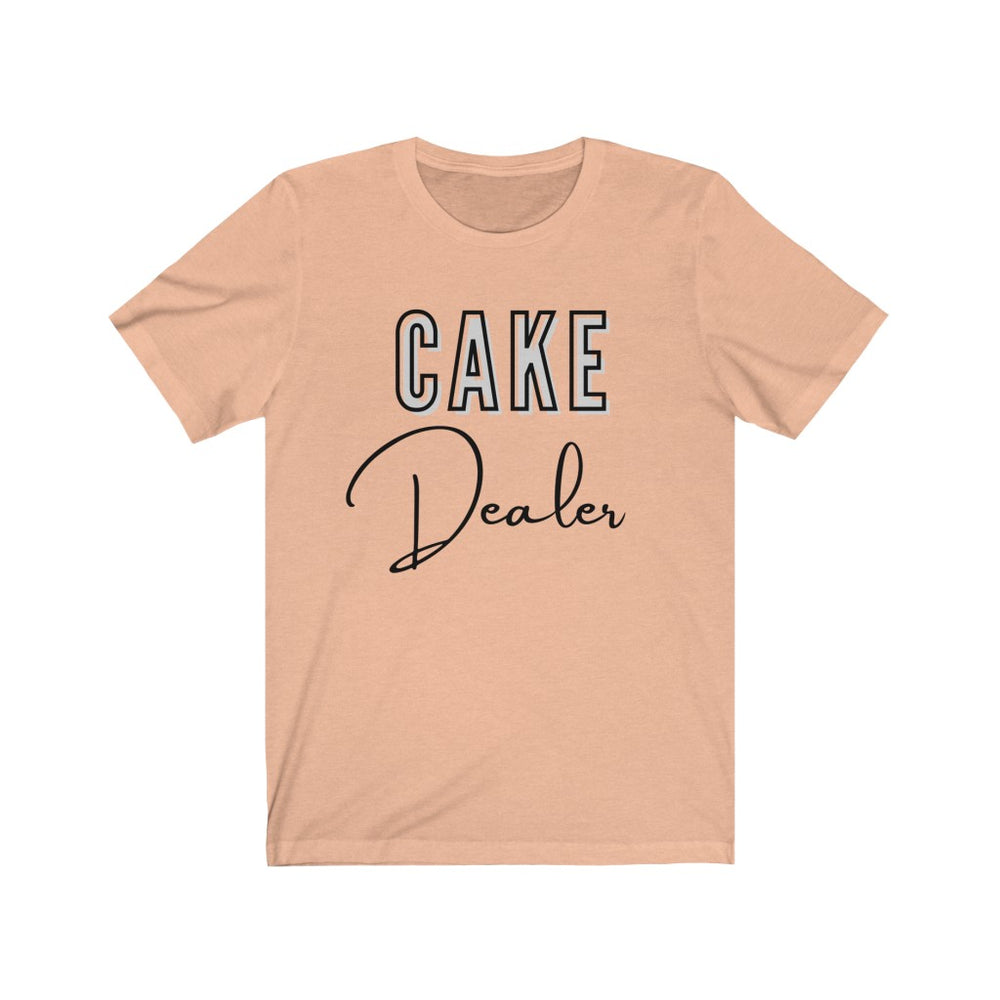 CAKE DEALER T SHIRT