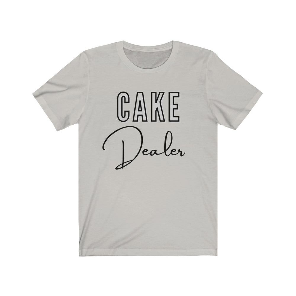 CAKE DEALER T SHIRT